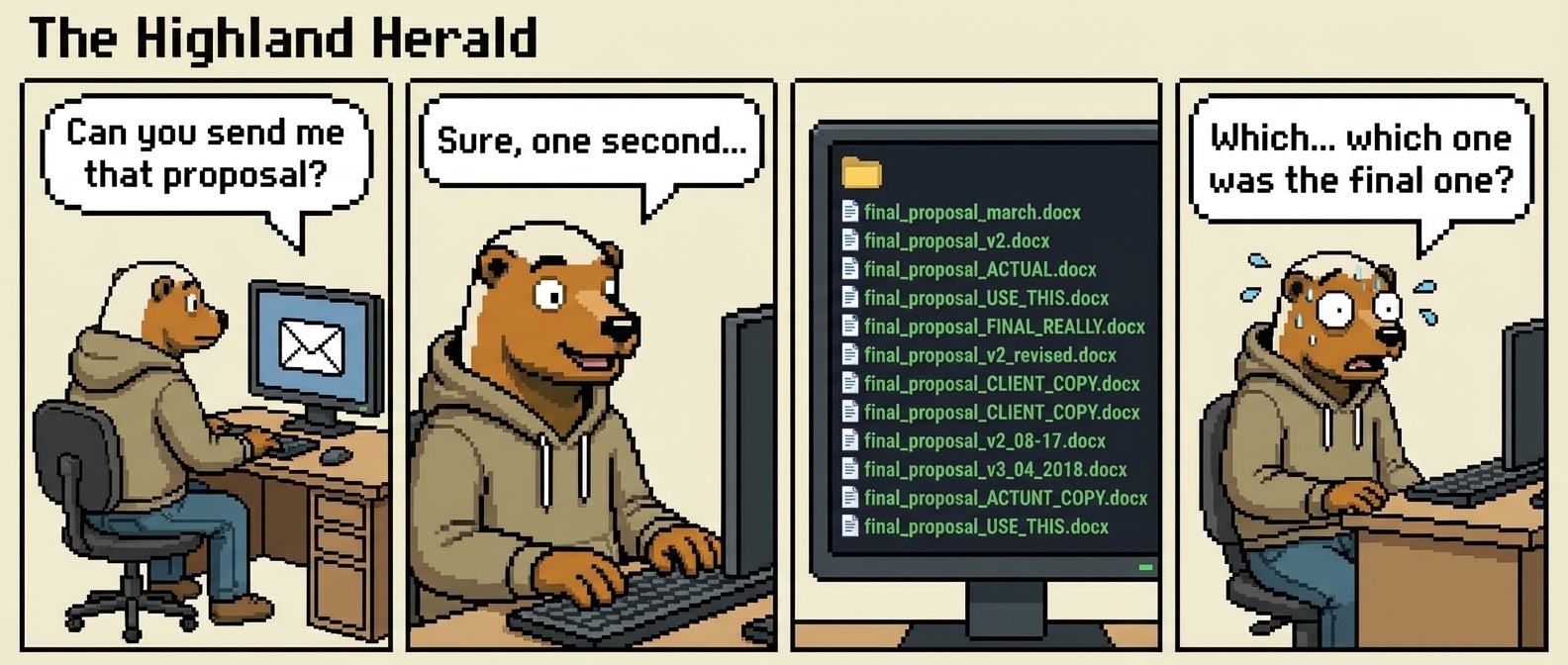 4-panel comic: Panel 1 - Email notification: 'Can you send me that proposal?' Panel 2 - Hodl confidently: 'Sure, one second...' Panel 3 - Opens folder revealing 15 files all named 'final_proposal' with different dates. Panel 4 - Hodl staring at screen, existential crisis: 'Which... which one was the final one?'